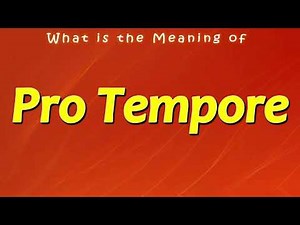 What is the Meaning of Pro Tempore