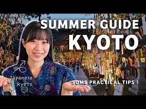 KYOTO Summer Guide 2026: What You Need to Know before coming in Japan (by a Local)