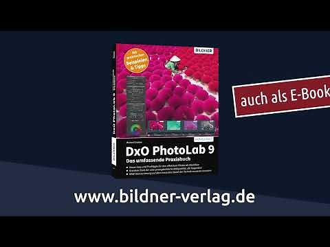 DxO PhotoLab 9 – Das umfangreiche Praxisbuch