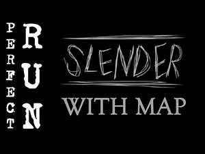 SLENDER - Perfect Run (with map)