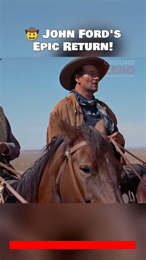 🤠 John Ford's Epic Return!