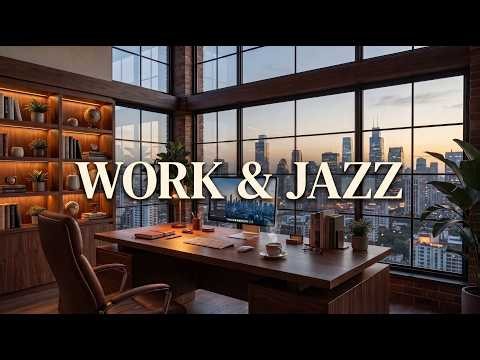 Jazz for Work | Smooth & Relaxing Music for Focus and Productivity