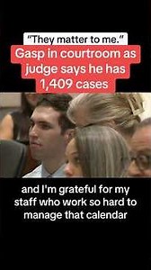 Gasp In Courtroom As Judge Says He Has 1,409 Cases