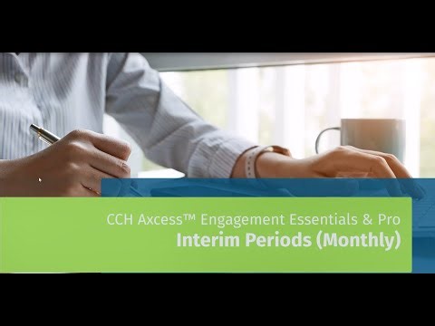 CCH Axcess™ Engagement: Interim Periods (Monthly)