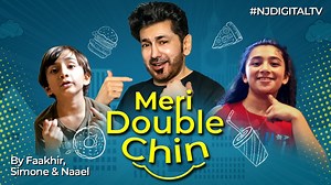 Meri Double Chin | Faakhir | Lockdown Song | HD Meri Double Chin song is inspired by the Covid19 lockdown. Faakhir’s kids Simone & Naael came up with the lyrics of the song, #MeriDoubleChin. Recorded in the comfort of their Dad’s home studio. It’s their first serious musical effort! Enjoy. Also, a big thanks to our fantastic team to make it happen. And thank you to NJ Digital Tv fam and Faakhir's fans for all the love and support! Song: Meri Double Chin Singer, Composition & Lyrics: Faakhir, Sim