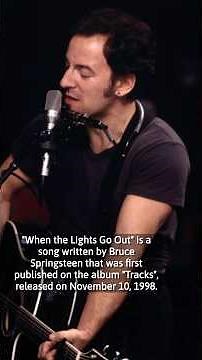The story behind “When the Lights Go Out” by Bruce Springsteen