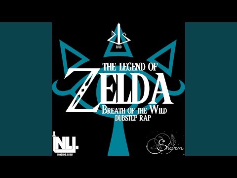 Zelda Dubstep Rap (From "The Legend of Zelda: Breath of the Wild")