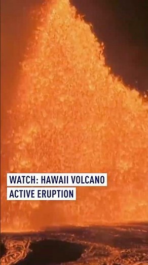 Watch: Hawaii volcano active eruption