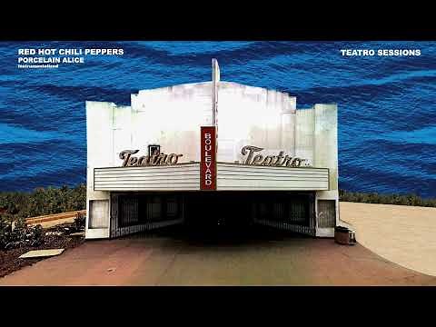 Red Hot Chili Peppers - Porcelain Alice (Teatro Sessions) [Instrumental-Ized]