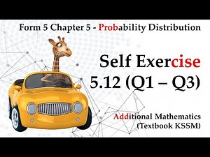 Form 5 Add Maths KSSM Chapter 5 - Self Exercise 5.12 (Q1 - Q3) | Probability Distribution