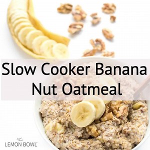 44K views · 103 reactions | SLOW COOKER BANANA NUT OATMEAL: This oatmeal makes for a quick and healthy breakfast that will be waiting for you in the morning. With a prep time of only 5 minutes these overnight oats practically cook themselves! https://thelemonbowl.com/slow-cooker-banana-nut-oatmeal/ | The Lemon Bowl | Facebook