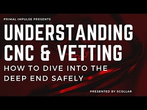 Understanding Consensual Non-Consent (CNC) and Vetting Processes in BDSM - Consent Part 3