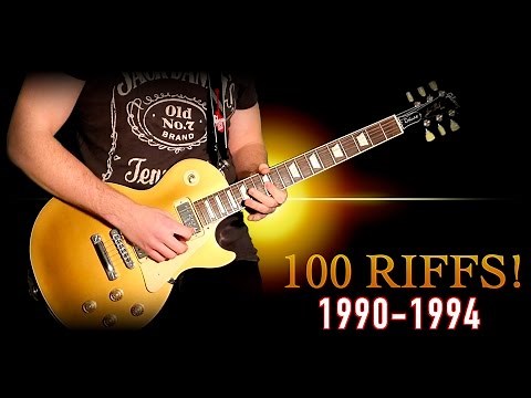 100 Riffs - Greatest Rock Guitar Riffs Of The 1990's (1990-1994)