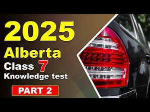 2025 Alberta Class 7 Driver’s License Test – Try These Practice Questions! 🚗✅
