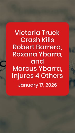 Crash News Daily on Instagram: "Victoria, TX - Truck Crash Kills Robert Barrera, Roxana Ybarra, and Marcus Ybarra, Injures 4 Others on January 17, 2026. Video by Sumner Meehan, Grossman Law Offices."