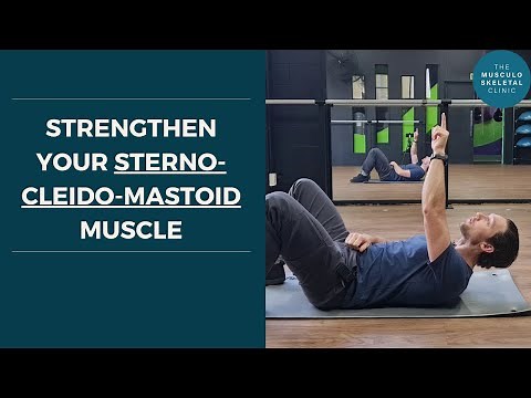 Strengthen your sternocleidomastoid muscle | The MSK Physio
