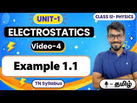 4. Example 1.1- Electrostatics- Unit 1- TN syllabus- Class 12 Physics- Tamil