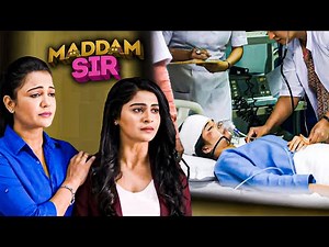 Santosh के Coma में जाने से रो रो कर बुरा हाल हुआ Karishma Singh का! | Madam Sir | New Episode 2025