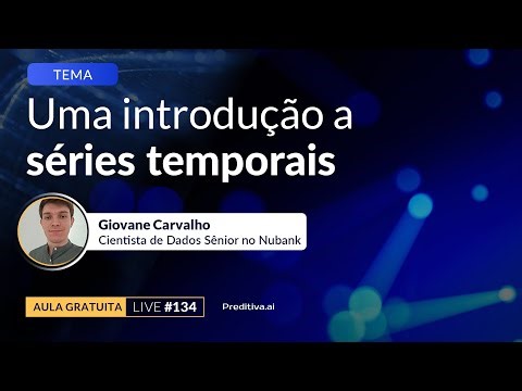 Live #134 - Uma introdução a séries temporais