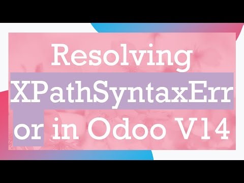 Resolving XPathSyntaxError in Odoo V14