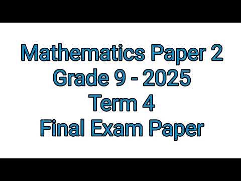 Grade 9 Maths Term 4 | Final Exam Paper 2 of 2025 (Mathematics)