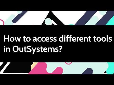 How to access different tools in OutSystems?