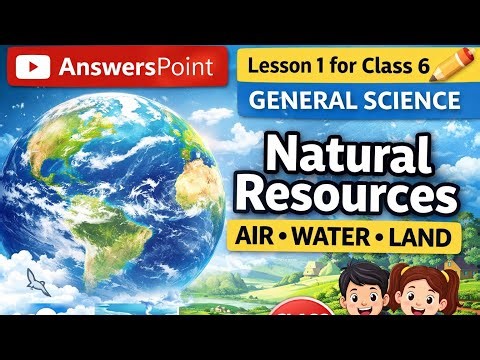 Class 6 Sci L.No.1 | Natural Resources – Air, Water and Land | Questions & Answers | #AnswersPoint