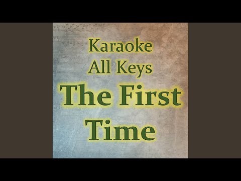 The First Time (Karaoke Version)