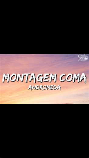 1.5M views · 64K reactions | MONTAGEM COMA #lyrics #andromeda #montagemcoma #fyp #music #reels #popmusic | MusicLoudz | Facebook