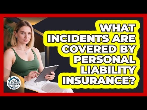 What Incidents Are Covered By Personal Liability Insurance?