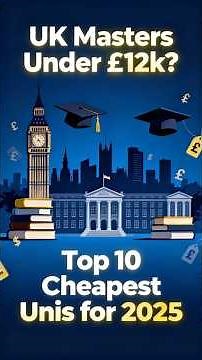 UK Masters Under £12k? Top 10 Cheapest Unis for 2025