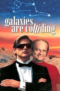 Galaxies Are Colliding (1998) - Movie