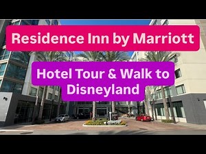 Residence Inn by Marriott at Anaheim Resort/Convention Center Hotel Tour-Best Hotels Near Disneyland