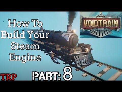 Voidtrain: Walkthrough | PT8 | How To Make Your Steam Engine - Adding Rail Cars | PC