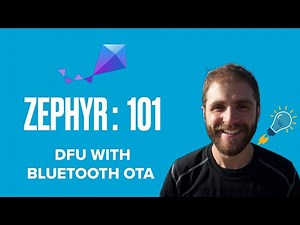 Zephyr 101 - Configuring Zephyr for Bluetooth OTA Updates