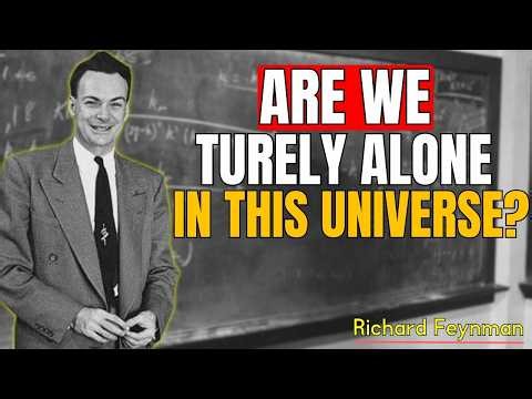 Are We Alone? Why Intelligent Life Is So Rare | Richard Feynman Explains