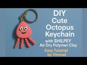 DIY Cute Octopus Keychain with SHILPEY Air Dry Polymer Clay | Easy Tutorial by Vimrad Creations #art