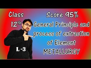 General Principle and Process of Isolation of Elements || L-3 || Class 12