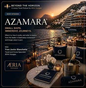 Brief | Azamara Cruises: small ships, overnight stays, and the deepest destination immersion in t...