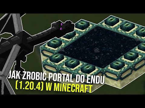 Jak zrobić portal do endu w Minecraft (1.20.4) Jak w Minecrafcie zrobić portal do endu