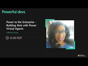 Power to the Enterprise - Building Bots with Power Virtual Agents