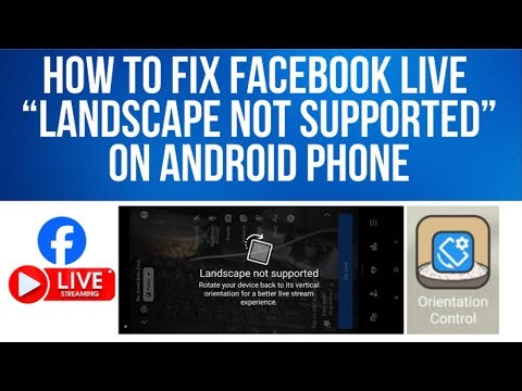 How to fix Facebook Live "LANDSCAPE NOT SUPPORTED" on android phone