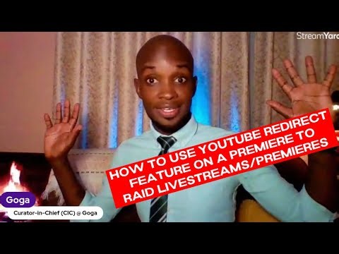 How to use YouTube Redirect on a Premiere to Raid a Livestream or another Premiere