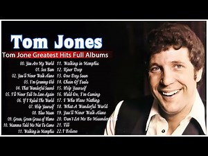 Tom Jones Greatest Hits Full Album - Best Of Tom Jones Songs