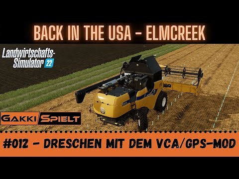 LS22 - Elmcreek 012 - Dreschen mit dem VCA-GPS-Mod - Let's Play [HD]