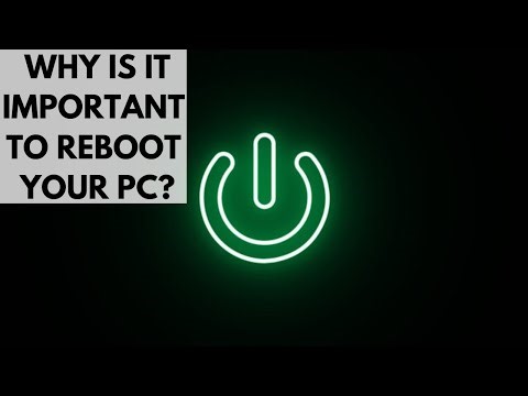 Why is it important to reboot your computer?