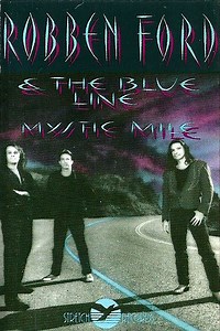 Robben Ford & The Blue Line - Mystic Mile