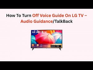 How To Turn Off Voice Guide On LG TV – Audio Guidance/TalkBack