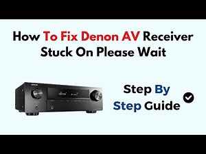How to Fix Denon AV Receiver Stuck on “Please Wait” (Boot Loop & Reset Troubleshooting Guide)