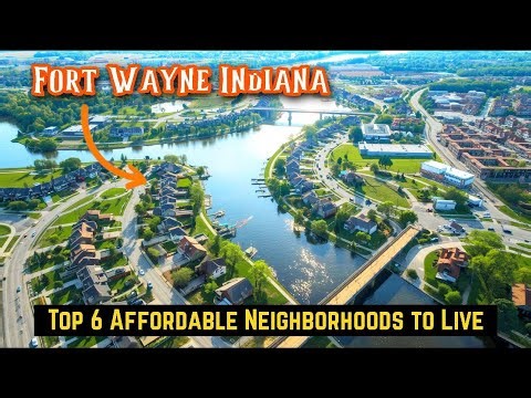 Top 6 Affordable Neighborhoods to Live in Fort Wayne Indiana 2025